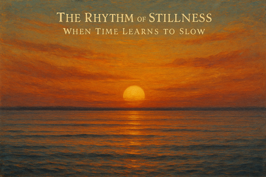 The Rhythm of Stillness — When Time Learns to Slow