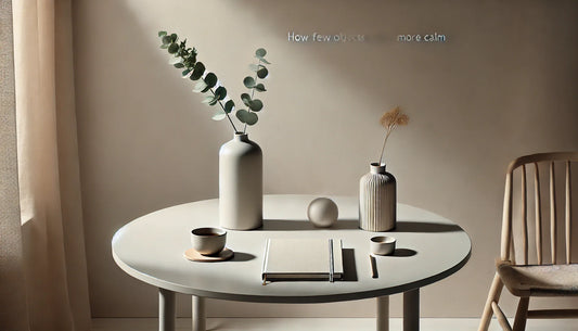 The Minimal Table — How Few Objects Make More Calm